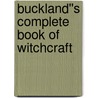 Buckland''s Complete Book of Witchcraft door Raymond Buckland