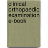 Clinical Orthopaedic Examination E-Book door Ronald Mcrae