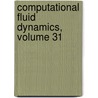 Computational Fluid Dynamics, Volume 31 door Guy B. Marin
