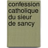 Confession Catholique Du Sieur De Sancy door Alena RochovskÃ¡