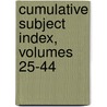 Cumulative Subject Index, Volumes 25-44 door Michel J. Anders