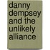 Danny Dempsey And The Unlikely Alliance