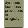 Dynamic Loan Loss Provisions in Uruguay door Torsten Wezel