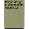 Fatigue Design of Components, Volume 22 door Mel Marquis