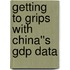 Getting To Grips With China''s Gdp Data