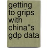 Getting To Grips With China''s Gdp Data door Thomas Orlik