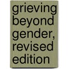 Grieving Beyond Gender, Revised Edition door Terry L. Martin