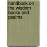 Handbook On The Wisdom Books And Psalms door Dr. Carroll Estes