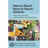 How to Reach ''Hard to Reach'' Children