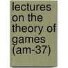 Lectures On The Theory Of Games (Am-37) door Harold William Kuhn