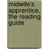 Midwife's Apprentice, The Reading Guide
