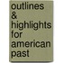 Outlines & Highlights For American Past