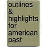 Outlines & Highlights For American Past door Joseph Conlin