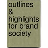 Outlines & Highlights For Brand Society by Dr Martin Kornberger