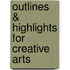 Outlines & Highlights For Creative Arts