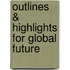 Outlines & Highlights For Global Future