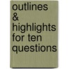 Outlines & Highlights For Ten Questions door Joel Charon