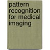 Pattern Recognition for Medical Imaging by Volker J. Schmid