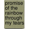 Promise of the Rainbow Through My Tears door Richard Claude Valdez