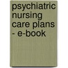 Psychiatric Nursing Care Plans - E-Book door Katherine M. Fortinash