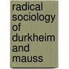 Radical Sociology of Durkheim and Mauss door Gane