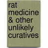 Rat Medicine & Other Unlikely Curatives door Lauren B. Davis