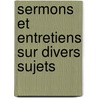 Sermons Et Entretiens Sur Divers Sujets door F�recht� Encha-Razavi