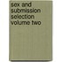 Sex and Submission Selection Volume Two