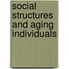 Social Structures and Aging Individuals door Onbekend