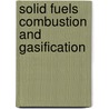 Solid Fuels Combustion And Gasification door De Souza L