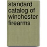 Standard Catalog Of Winchester Firearms door Joseph Madden Cornell