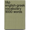 T&P English-Greek Vocabulary 9000 Words door Andrey Taranov