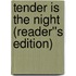 Tender Is the Night (Reader''s Edition)