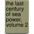 The Last Century Of Sea Power, Volume 2