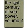 The Last Century Of Sea Power, Volume 2 door Hedley P. Willmott
