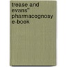Trease and Evans'' Pharmacognosy E-Book by William Charles Evans
