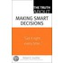 Truth About Making Smart Decisions, The