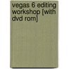 Vegas 6 Editing Workshop [with Dvd Rom] door Douglas Spotted Eagle