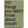 101 Things You Didn't Know About Lincoln door Richard W. Donley