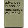 Advances In Applied Mechanics, Volume Vi door Onbekend