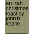An Irish Christmas Feast By John B Keane