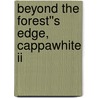 Beyond The Forest''s Edge, Cappawhite Ii by Gerald J. Tate