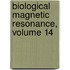 Biological Magnetic Resonance, Volume 14