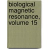 Biological Magnetic Resonance, Volume 15 door P. Robitaille