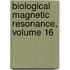Biological Magnetic Resonance, Volume 16