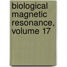 Biological Magnetic Resonance, Volume 17 door L.J. Berliner