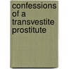 Confessions Of A Transvestite Prostitute door Chris Burrows
