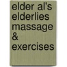 Elder Al's Elderlies Massage & Exercises by Albert E. Vicent