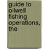 Guide to Oilwell Fishing Operations, The