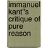 Immanuel Kant''s Critique Of Pure Reason